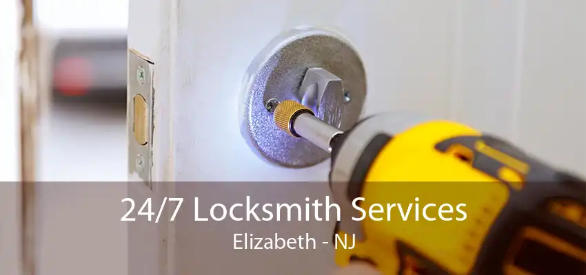 24/7 Locksmith Services Elizabeth - NJ