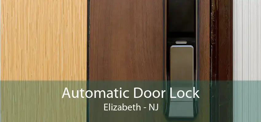 Automatic Door Lock Elizabeth - NJ