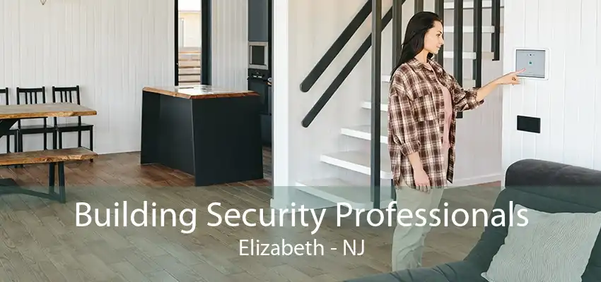 Building Security Professionals Elizabeth - NJ