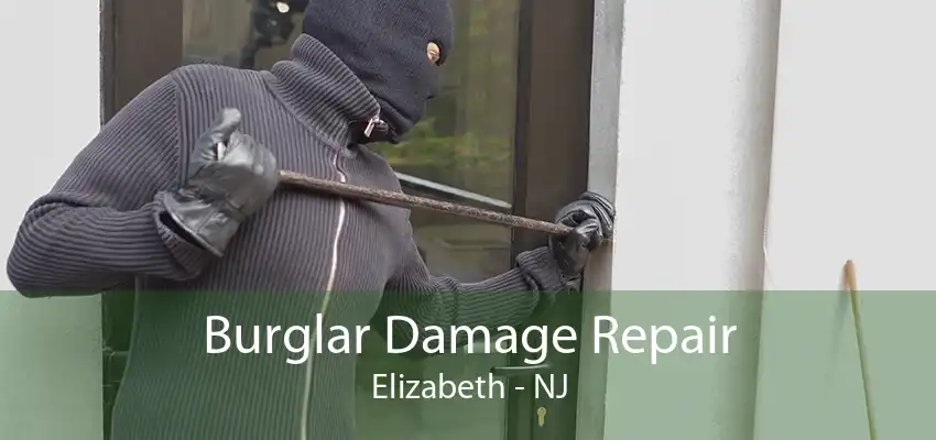 Burglar Damage Repair Elizabeth - NJ