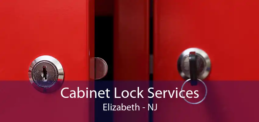 Cabinet Lock Services Elizabeth - NJ