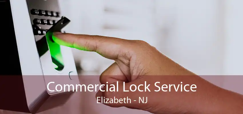 Commercial Lock Service Elizabeth - NJ