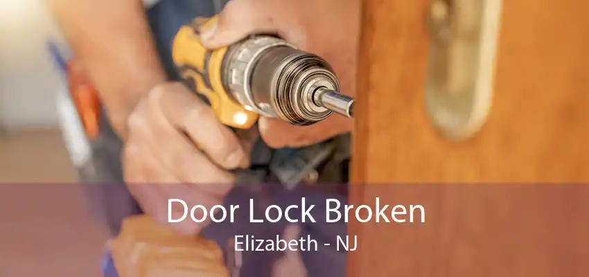 Door Lock Broken Elizabeth - NJ