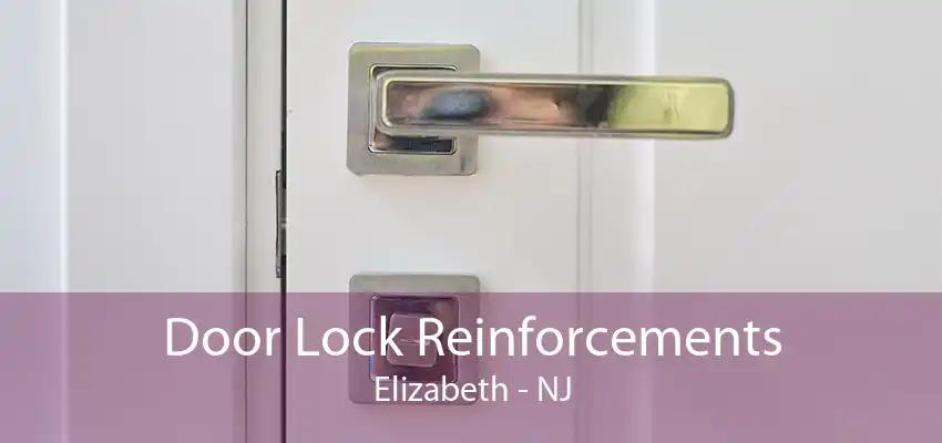 Door Lock Reinforcements Elizabeth - NJ