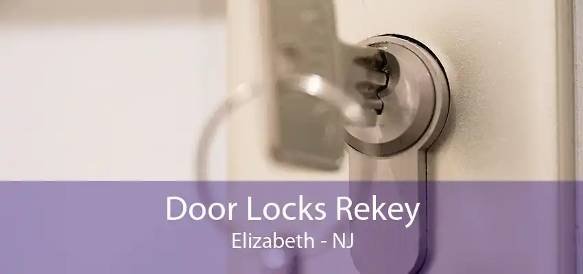 Door Locks Rekey Elizabeth - NJ