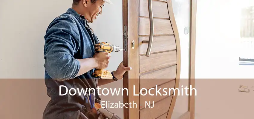 Downtown Locksmith Elizabeth - NJ