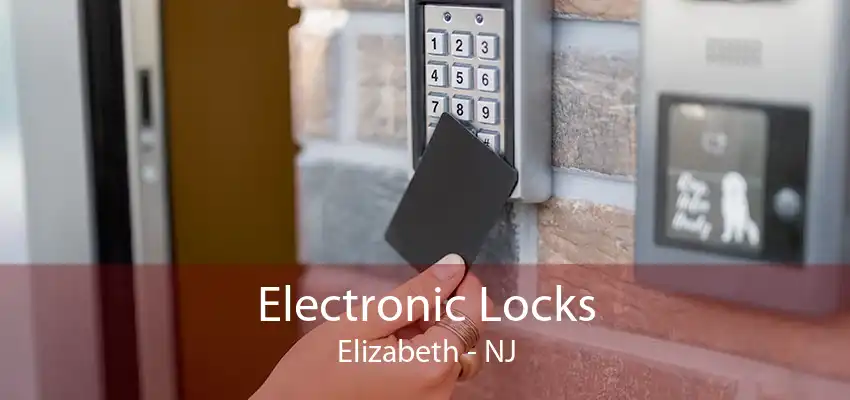 Electronic Locks Elizabeth - NJ