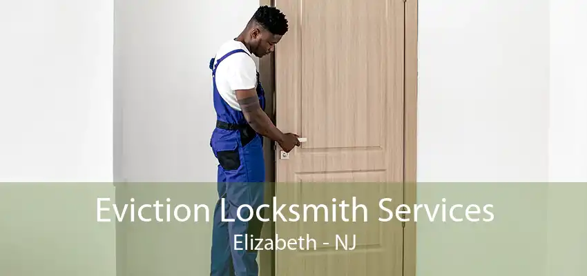 Eviction Locksmith Services Elizabeth - NJ