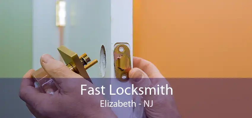 Fast Locksmith Elizabeth - NJ