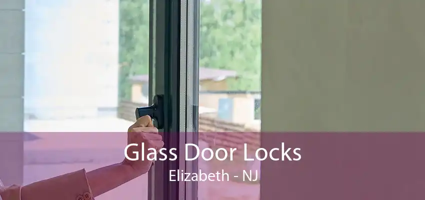 Glass Door Locks Elizabeth - NJ