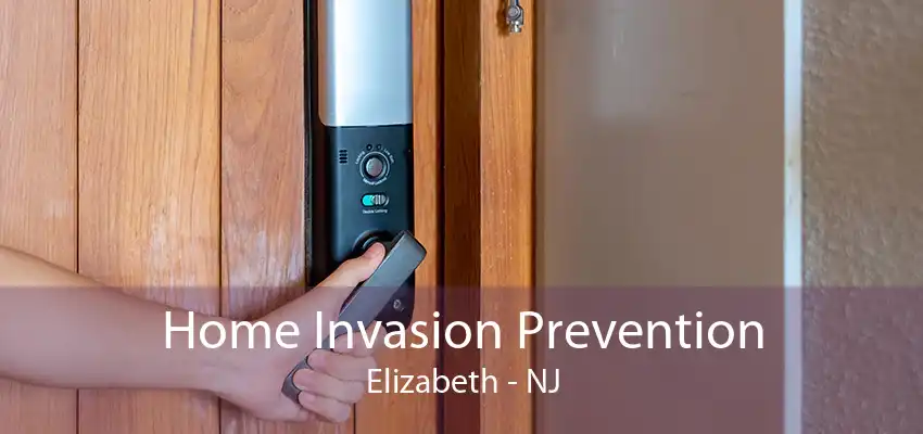 Home Invasion Prevention Elizabeth - NJ