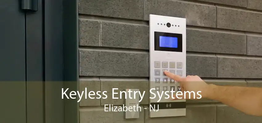 Keyless Entry Systems Elizabeth - NJ