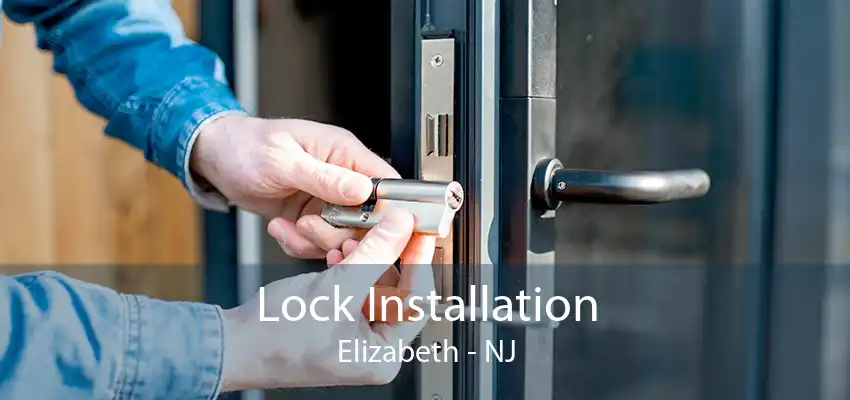 Lock Installation Elizabeth - NJ