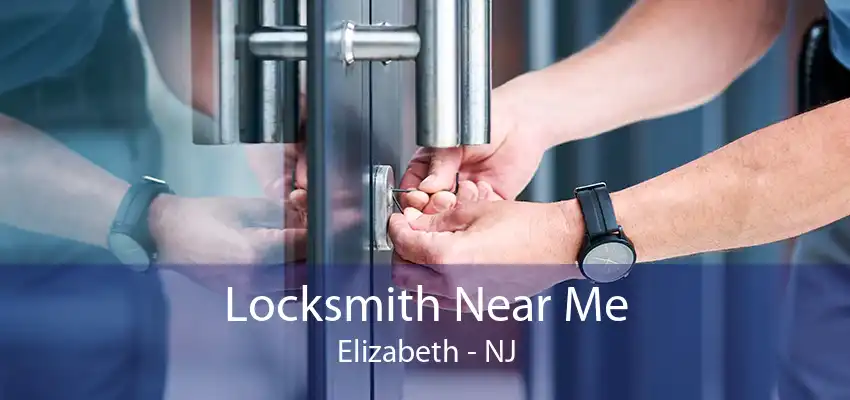 Locksmith Near Me Elizabeth - NJ