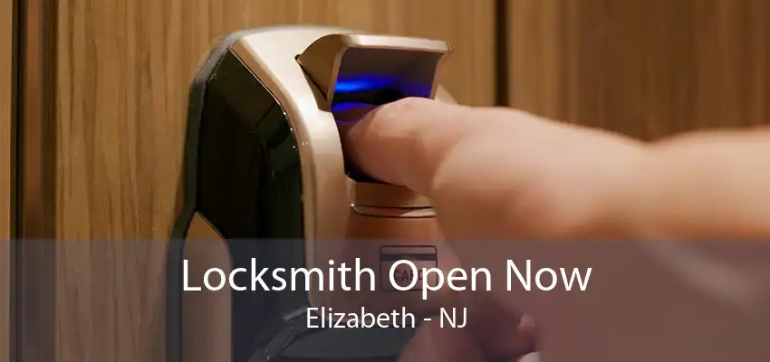 Locksmith Open Now Elizabeth - NJ