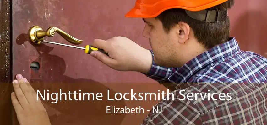 Nighttime Locksmith Services Elizabeth - NJ