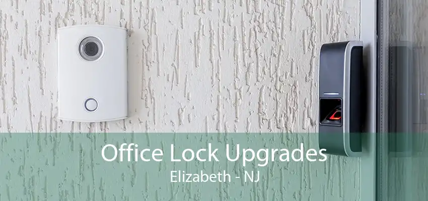 Office Lock Upgrades Elizabeth - NJ