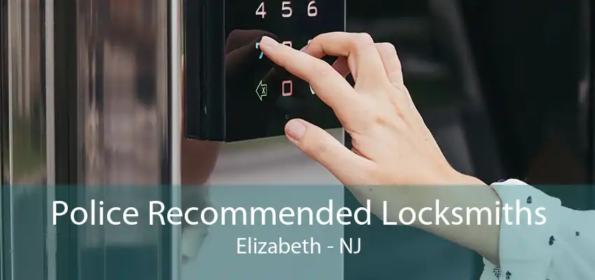 Police Recommended Locksmiths Elizabeth - NJ