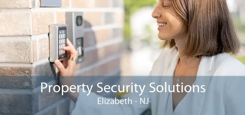 Property Security Solutions Elizabeth - NJ