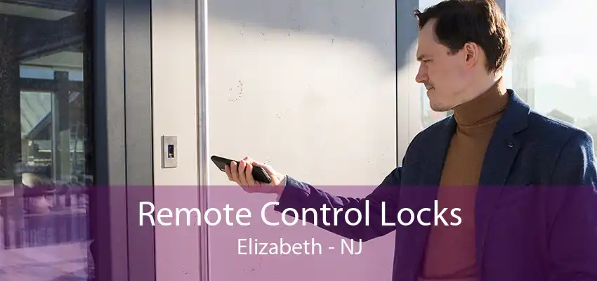 Remote Control Locks Elizabeth - NJ