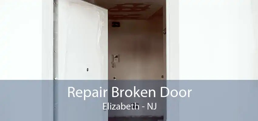 Repair Broken Door Elizabeth - NJ