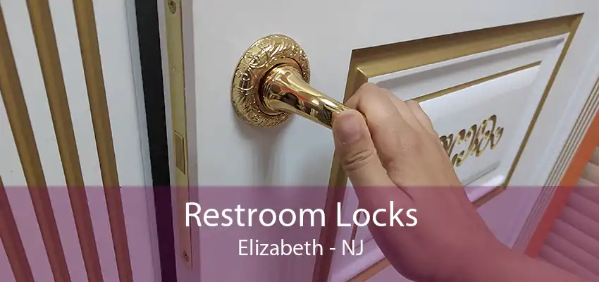 Restroom Locks Elizabeth - NJ