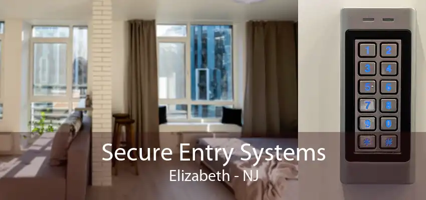 Secure Entry Systems Elizabeth - NJ