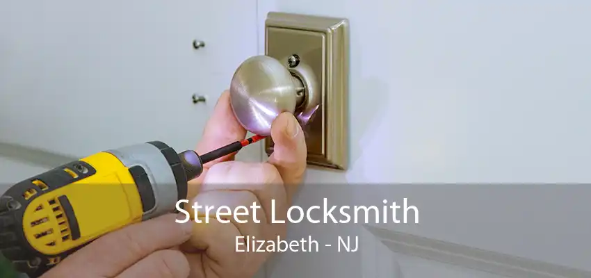 Street Locksmith Elizabeth - NJ