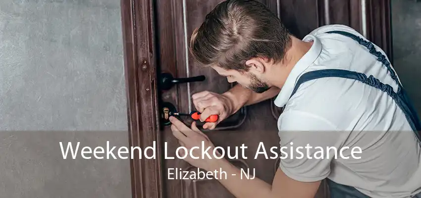 Weekend Lockout Assistance Elizabeth - NJ